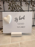 KAART "JIJ BENT GOUD WAARD".